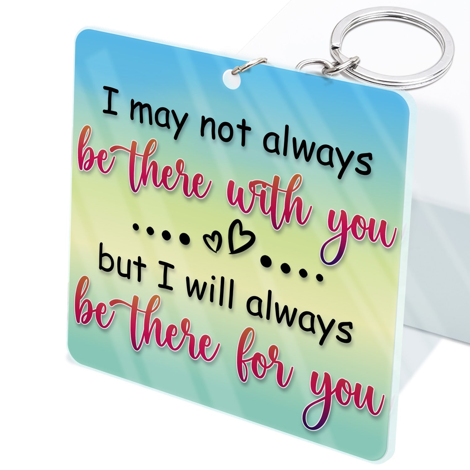 I May Not Always Be There With You - Gift For Best Friends, BFF, Bestie - Personalized Custom Acrylic Keychain