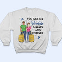 Travel Couple You Are My Adventure Always And Forever - Couple Gift - Personalized Custom T Shirt