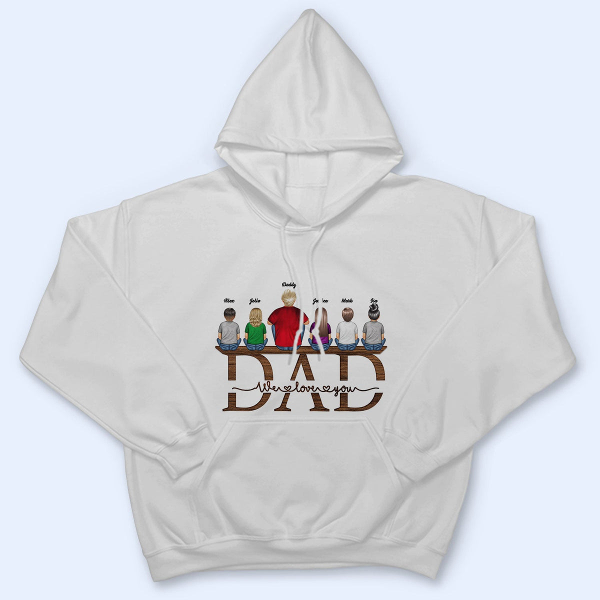 Dad We Love You - Birthday, Loving Gift For Daddy, Father, Grandpa, Grandfather, Daughters, Sons - Personalized Custom T Shirt