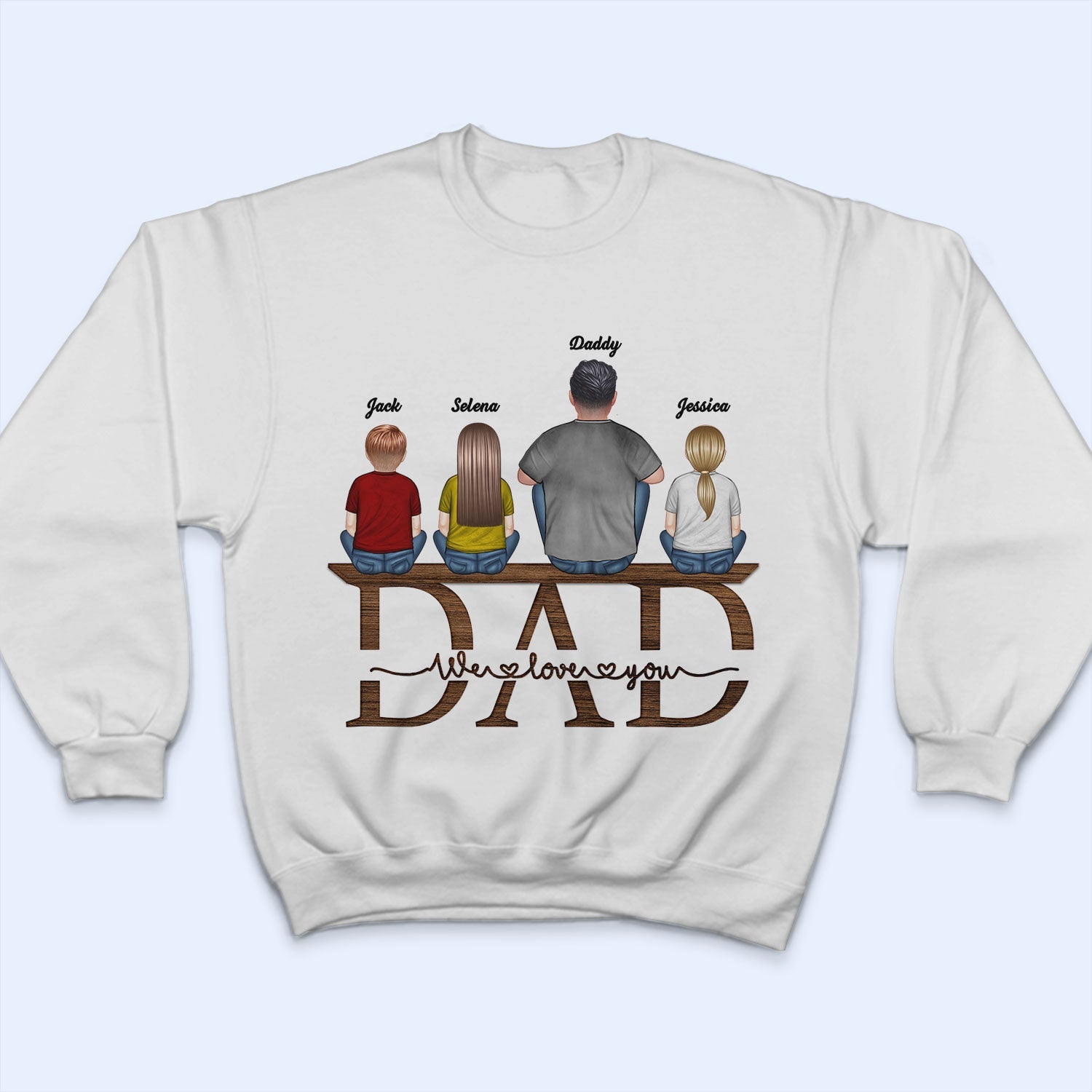 Dad We Love You - Birthday, Loving Gift For Daddy, Father, Grandpa, Grandfather, Daughters, Sons - Personalized Custom T Shirt