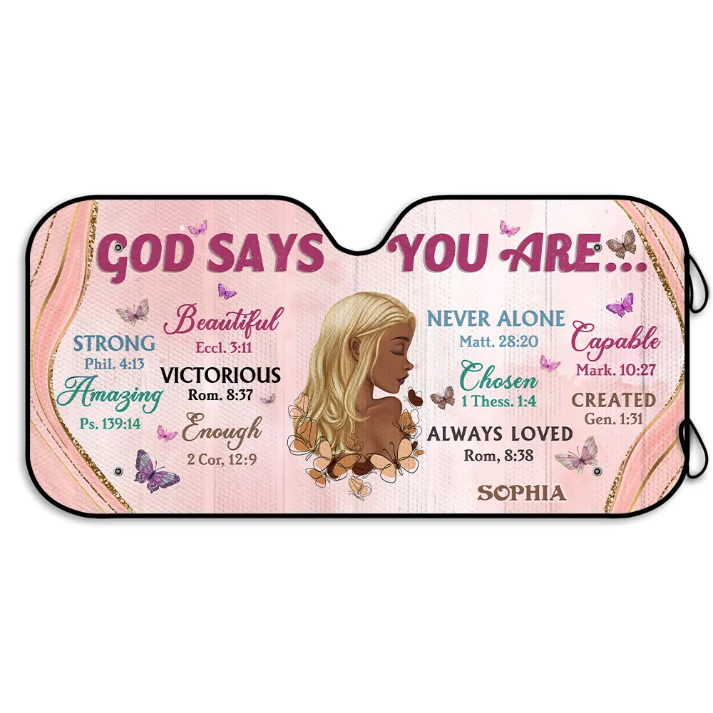 God Says You Are Girl Motivational You Are Beautiful - Personalized Auto Sunshade