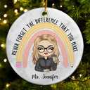 Teacher - Teacher Never Forget The Difference That You Make - Personalized Circle Ceramic Ornament