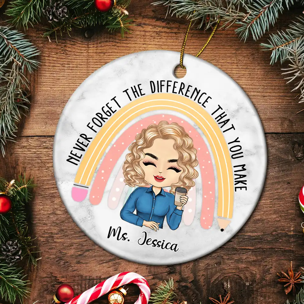 Teacher - Teacher Never Forget The Difference That You Make - Personalized Circle Ceramic Ornament