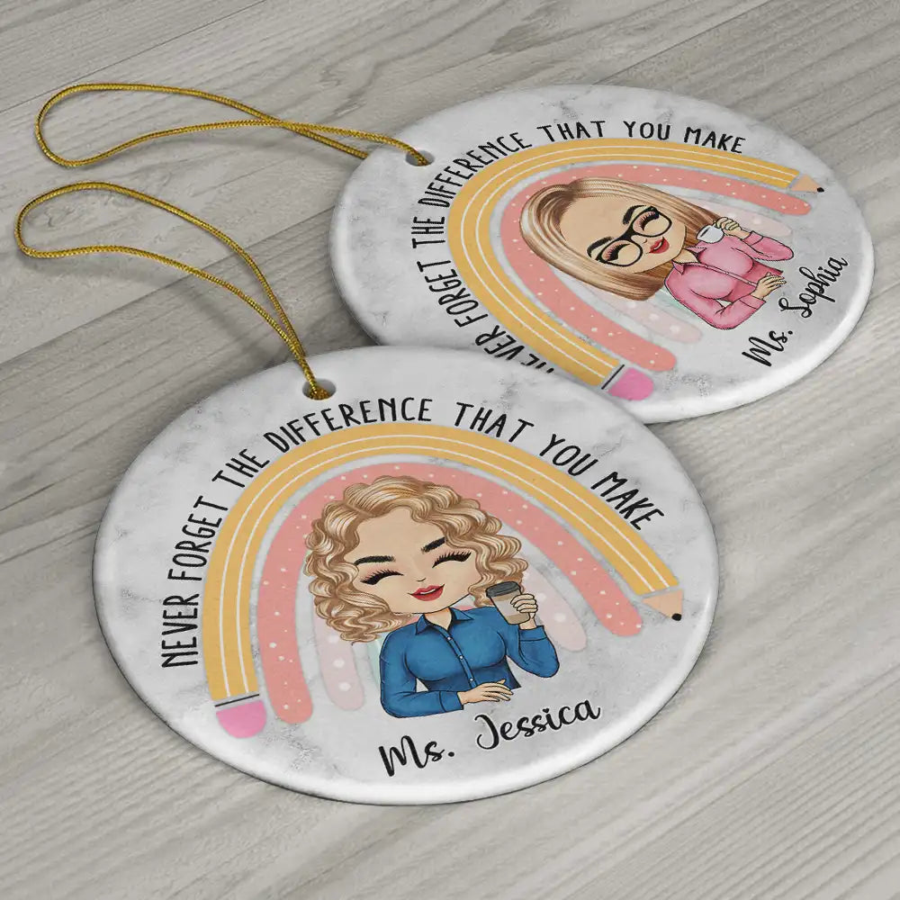 Teacher - Teacher Never Forget The Difference That You Make - Personalized Circle Ceramic Ornament