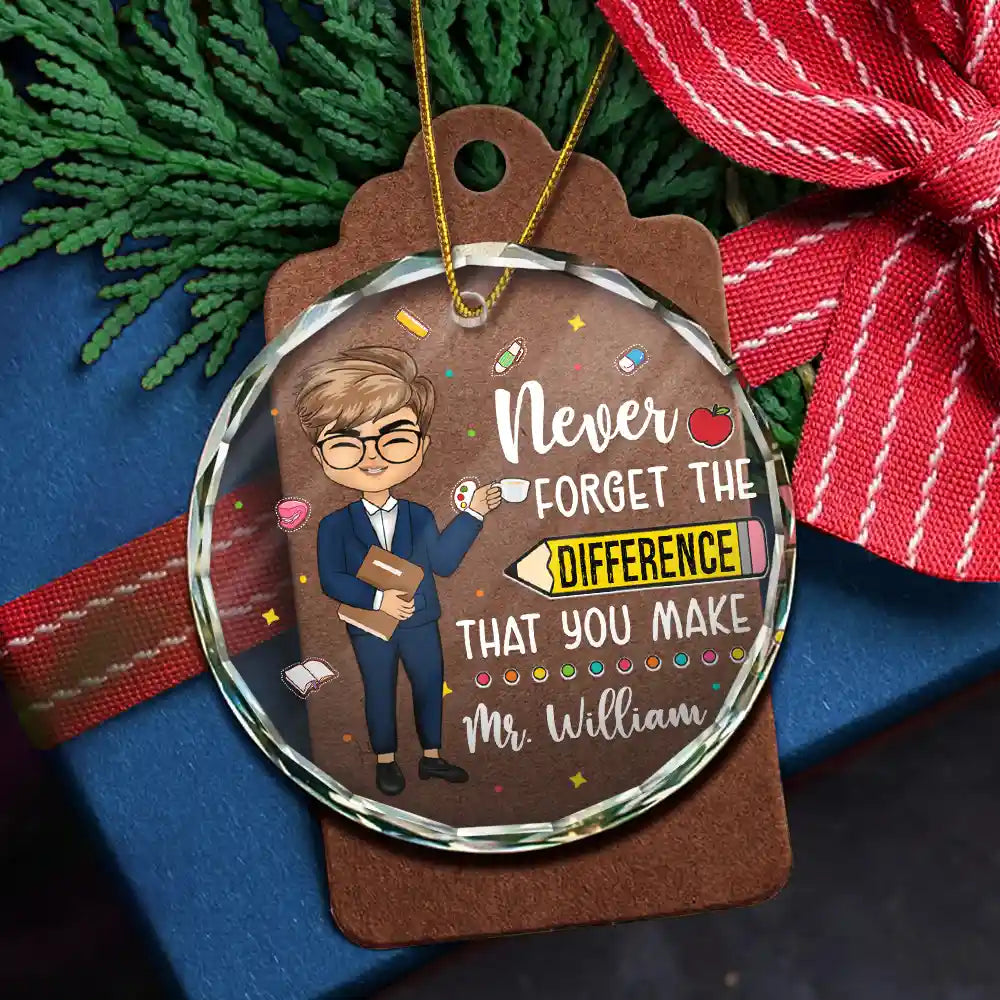 Christmas,Teacher,Happy - Teacher Never Forget The Difference You Make - Personalized Circle Glass Ornament