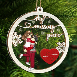 Gift For Couples, Gift For Husband, Gift For Wife, Gift For Boyfriend, Gift For Girlfriend - My Missing Piece Christmas Couple Hugging Kissing - Personalized 2-Layered Mix Ornament