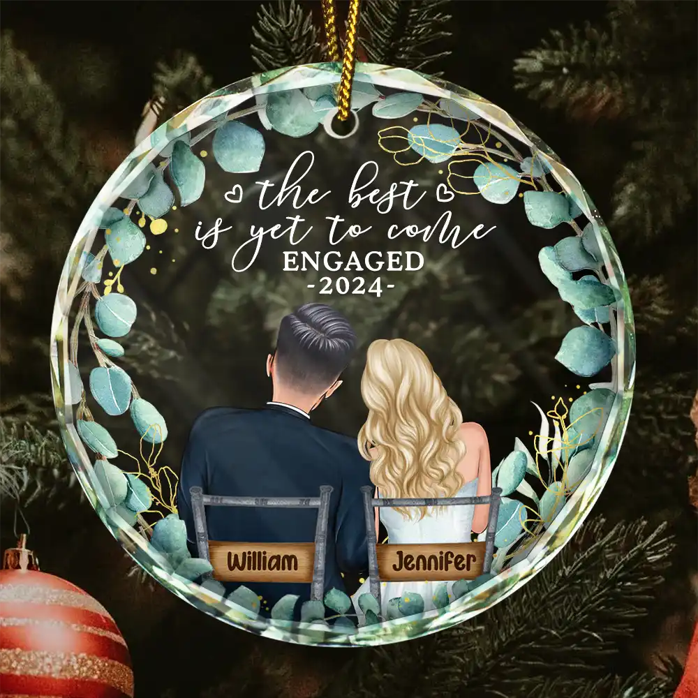 Gift For Couples - Newly Engaged Couple The Best Is Yet To Come - Personalized Circle Glass Ornament