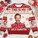 Gift For Yourself - Christmas Custom Photo This Is My Ugly Sweater - Personalized Unisex Ugly Sweater