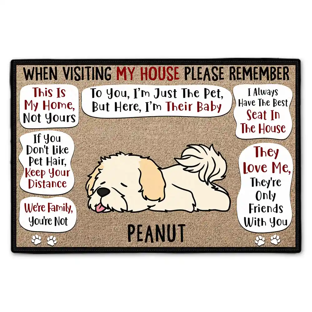 Dog Lovers,Funny,Dog Mom,Dog Dad - Remember When Visiting Our House Dog Lovers - Personalized Doormat