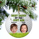 Golf, Gift For Father - Custom Photo Golf Lover Best Daddy Grandpa By Par - Personalized Circle Ceramic Ornament