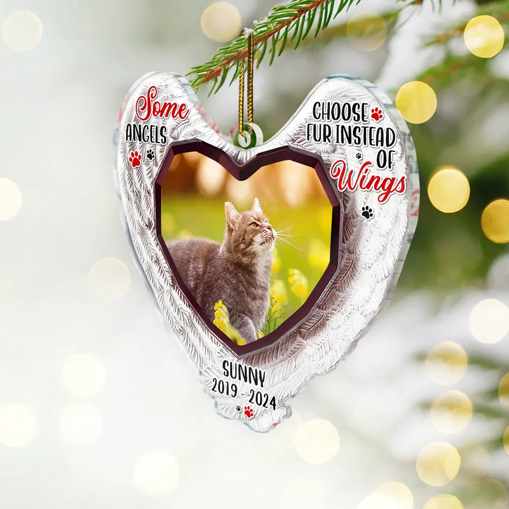 Memorial, Pet Lovers - Custom Photo Dog Cat Memorial Some Angels Choose Fur Instead Of Wings - Personalized Custom Shaped Acrylic Ornament