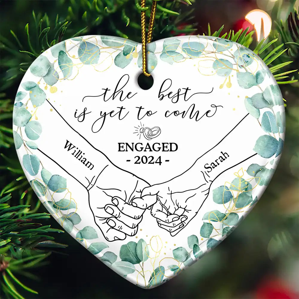 Wedding, Gift For Couples - Newly Engaged Couple Holding Hands The Best Is Yet To Come - Personalized Heart Ceramic Ornament