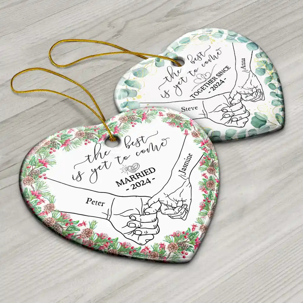 Wedding, Gift For Couples - Newly Engaged Couple Holding Hands The Best Is Yet To Come - Personalized Heart Ceramic Ornament