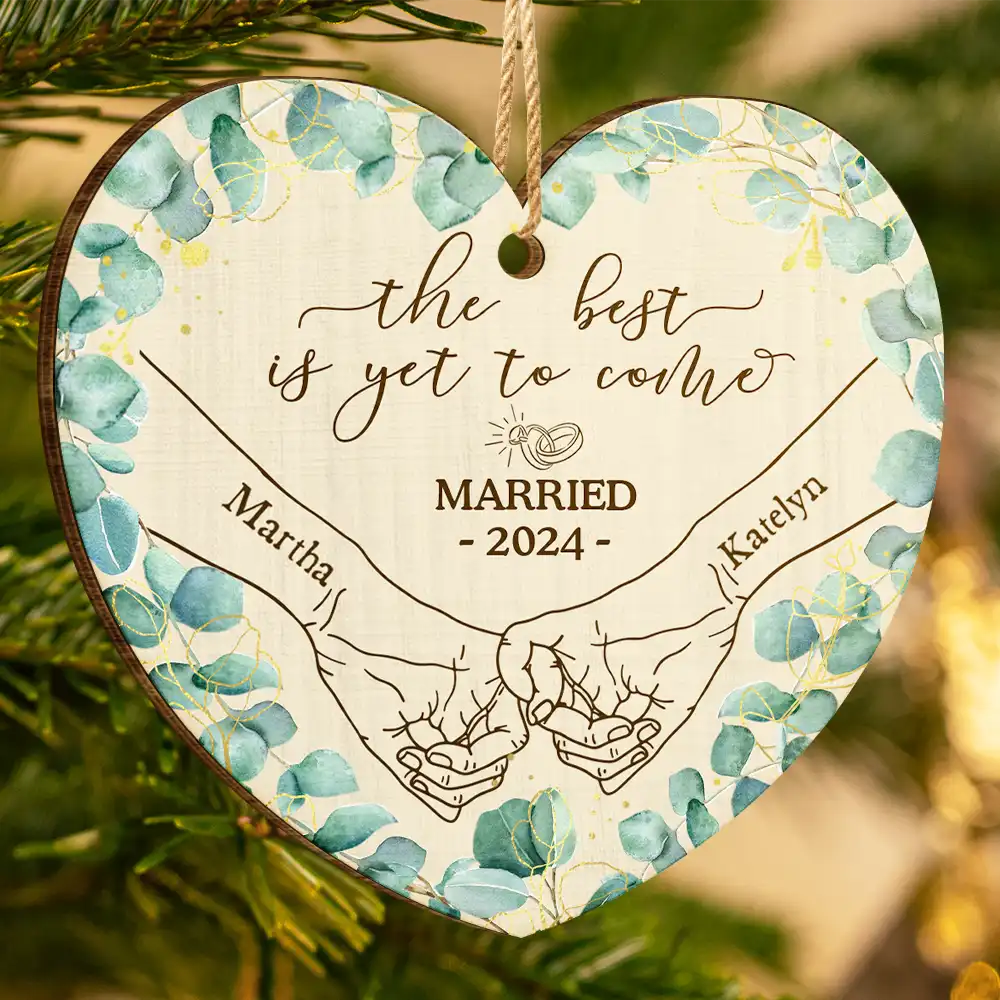 Wedding, Gift For Couples - Newly Engaged Couple Holding Hands The Best Is Yet To Come - Personalized Custom Shaped Wooden Ornament