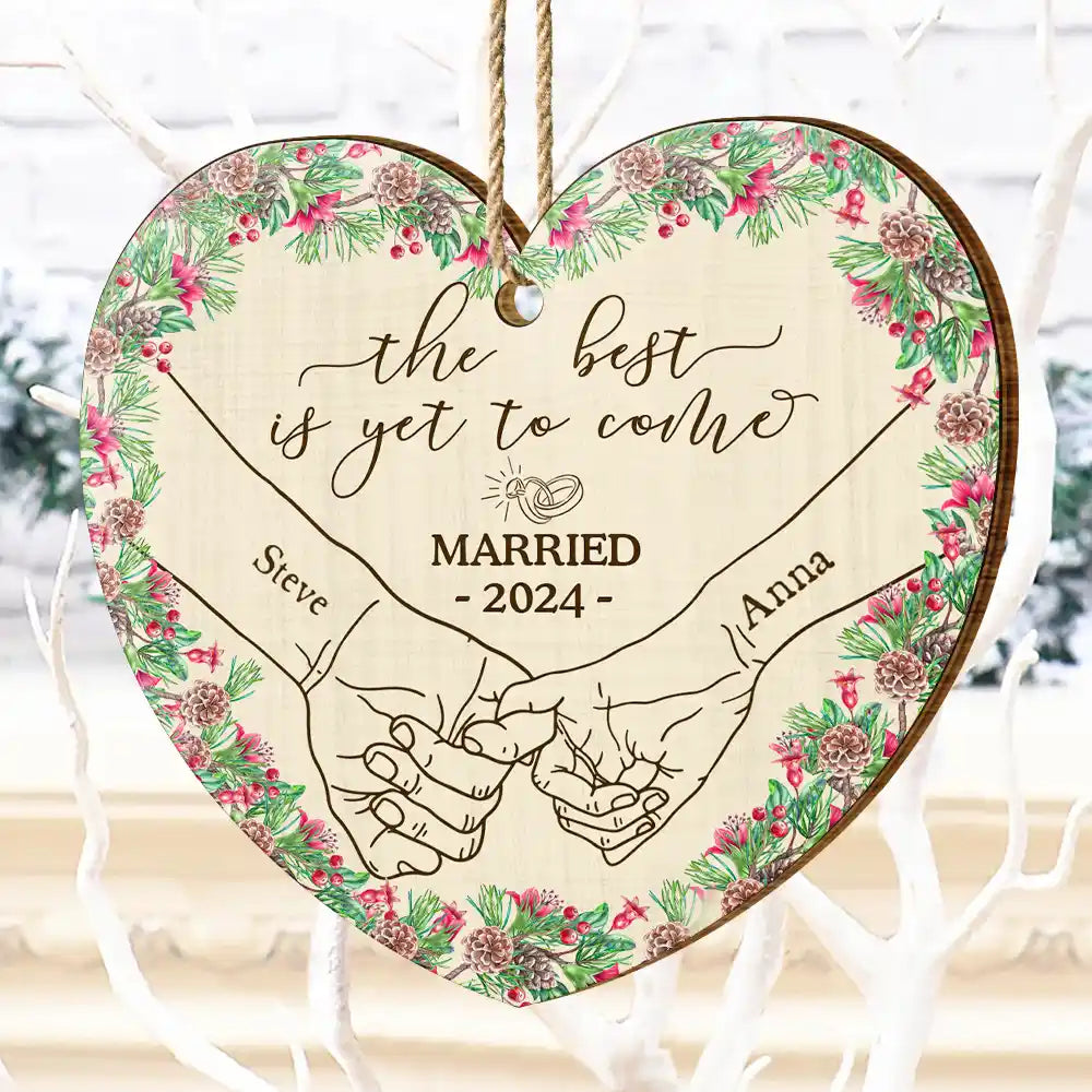 Wedding, Gift For Couples - Newly Engaged Couple Holding Hands The Best Is Yet To Come - Personalized Custom Shaped Wooden Ornament