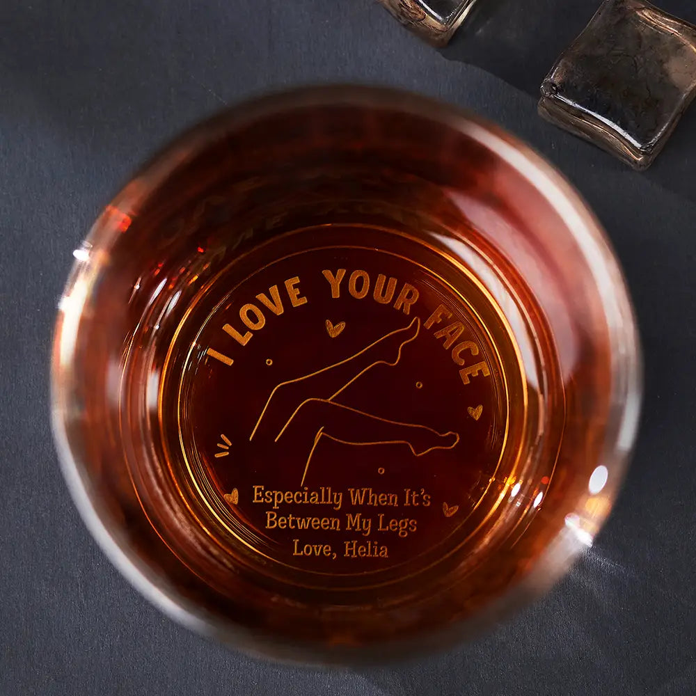 Gift For Couples, Gift For Husband, Gift For Boyfriend, Gift For Men - I Love Your Face - Personalized Engraved Whiskey Glass
