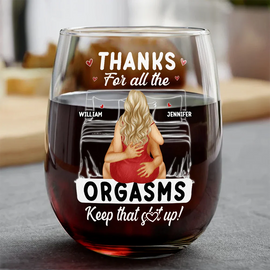 Gift For Couples, Gift For Husband, Gift For Boyfriend, Gift For Men - Thanks For All The Orgasms - Personalized Stemless Wine Glass