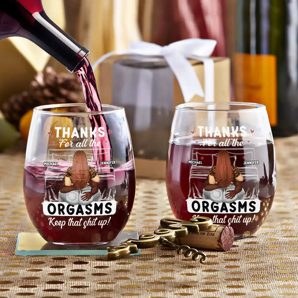 Gift For Couples, Gift For Husband, Gift For Boyfriend, Gift For Men - Thanks For All The Orgasms - Personalized Stemless Wine Glass