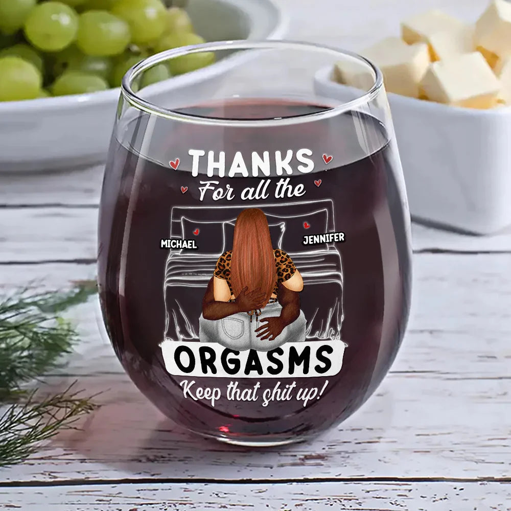 Gift For Couples, Gift For Husband, Gift For Boyfriend, Gift For Men - Thanks For All The Orgasms - Personalized Stemless Wine Glass