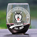 Pet Lovers, Dog Lovers, Cat Lovers - Custom Photo This Human Belongs To - Personalized Stemless Wine Glass
