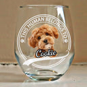 Pet Lovers, Dog Lovers, Cat Lovers - Custom Photo This Human Belongs To - Personalized Stemless Wine Glass
