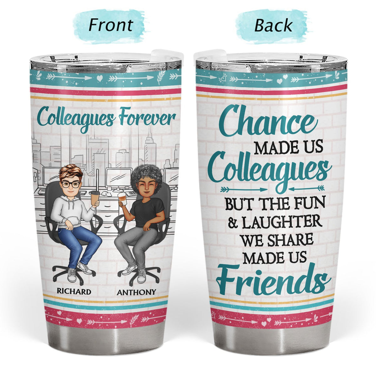 Best Team Work Made Us Colleagues - Gift For Co-workers And Best Friends - Personalized Custom Tumbler