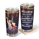 Friendships Must Be Built - Gift For Besties, BFF - Personalized Custom Tumbler