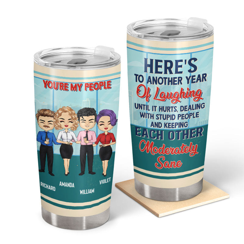 Here's To Another Year Of Laughing Gift For Co-Workers - Personalized Custom Tumbler