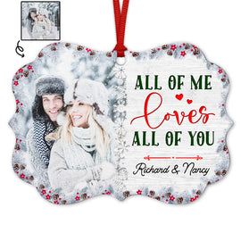 Custom Photo All Of Me Loves All Of You - Christmas Gift For Married Couples - Personalized Custom Aluminum Ornament