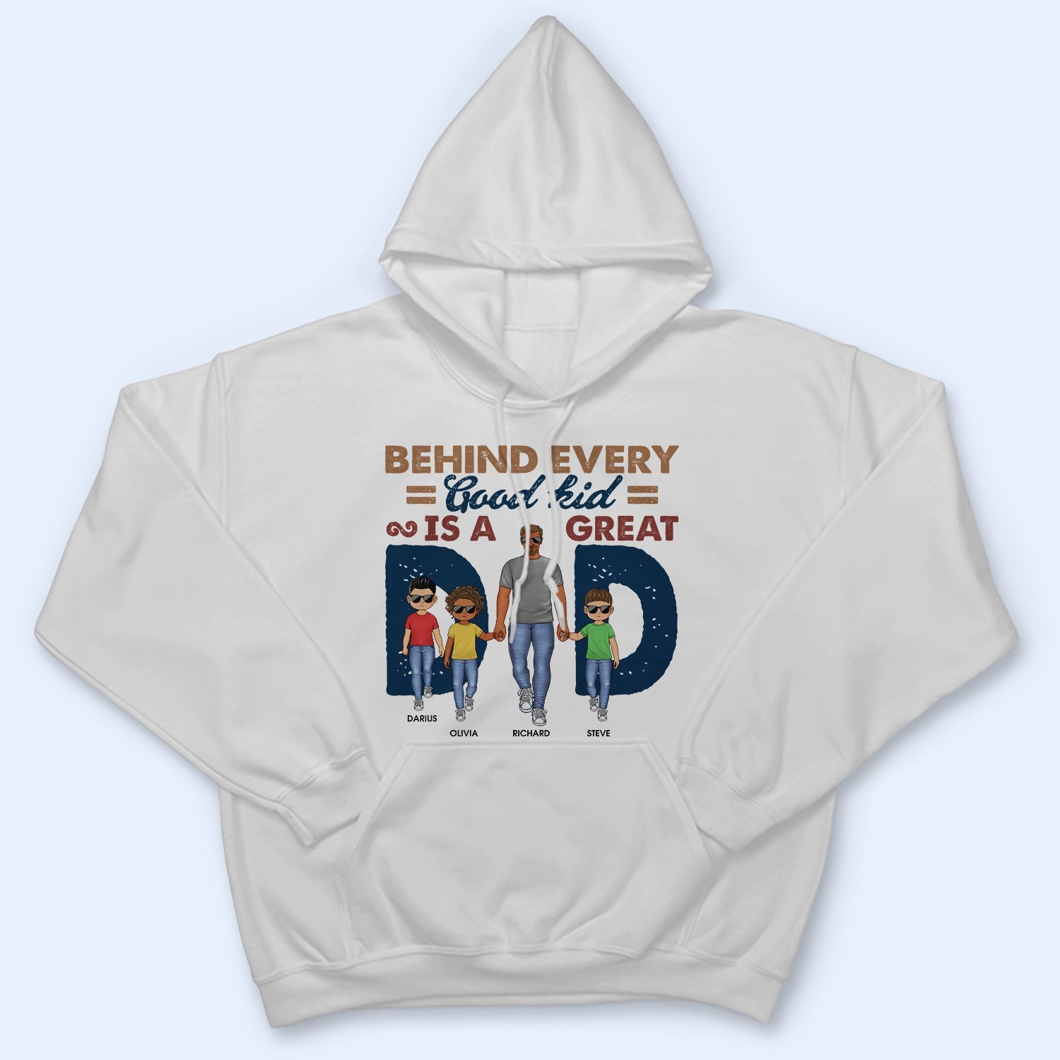 Behind Every Good Kid Is A Great Dad - Gift For Dad, Father - Personalized Custom T Shirt