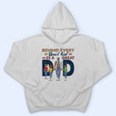 Behind Every Good Kid Is A Great Dad - Gift For Dad, Father - Personalized Custom T Shirt