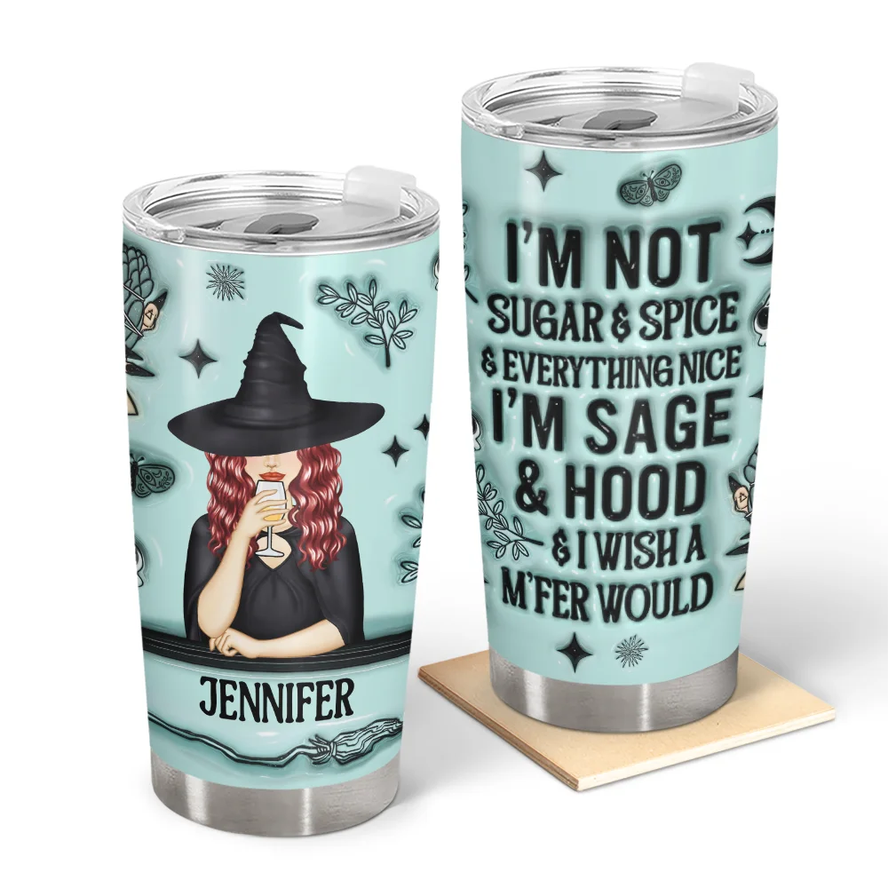 I'm Not Sugar And Spice Halloween Witch - 3D Inflated Effect Printed Tumbler, Personalized Tumbler