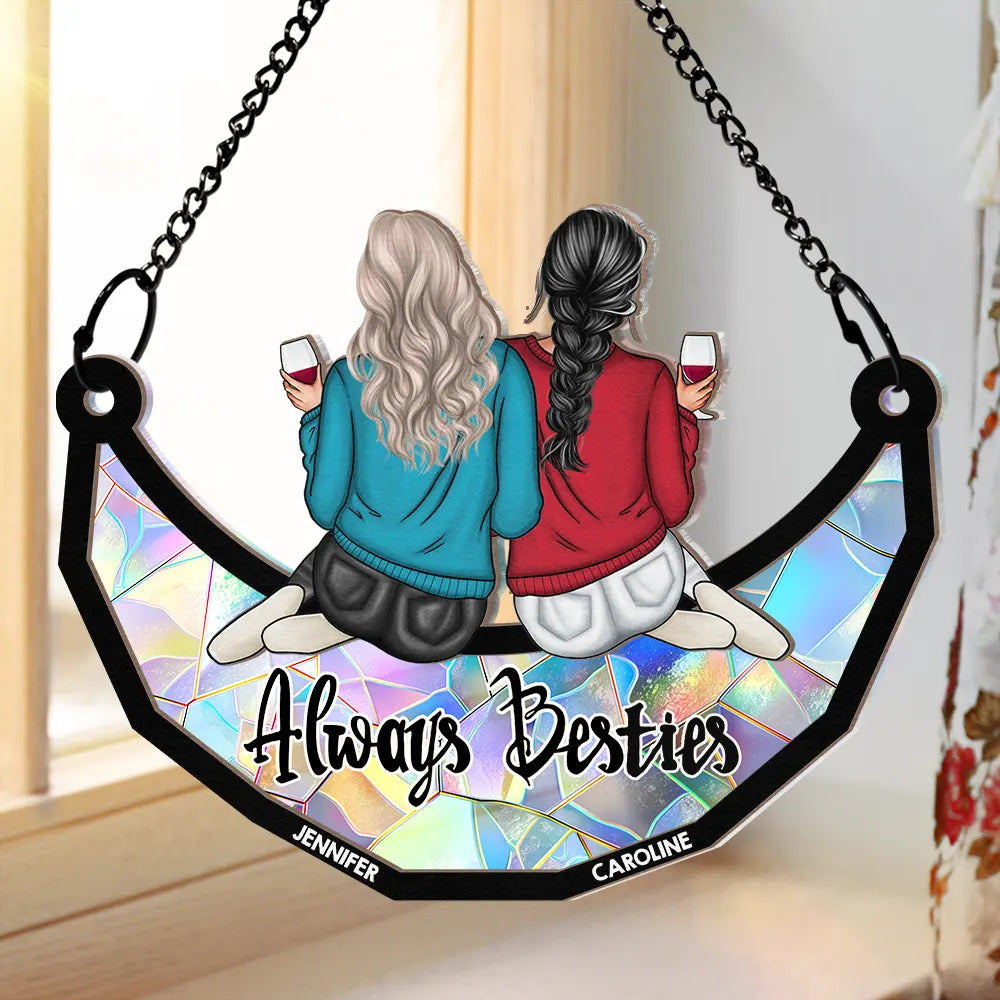 Gift For Bestie,Gift For Sisters,Happy - Always Besties - Personalized Window Hanging Suncatcher Ornament