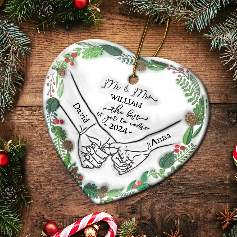 Christmas,Wedding,Gift For Husband,Gift For Wife,Gift For Boyfriend,Gift For Girlfriend,Gift For Couples,Love - Engaged Couple Holding Hands The Best Is Yet To Come - 3D Inflated Effect Printed Ornament, Personalized Heart Ceramic Ornament