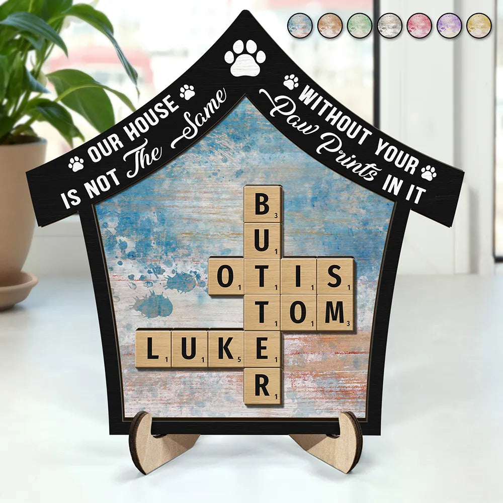 Memorial, Pet Lovers, Dog Lovers, Cat Lovers - Memorial Our House Is Not The Same Without Dog Cat Paw Prints Crossword Scrabble - Personalized 2-Layered Wooden Plaque With Stand
