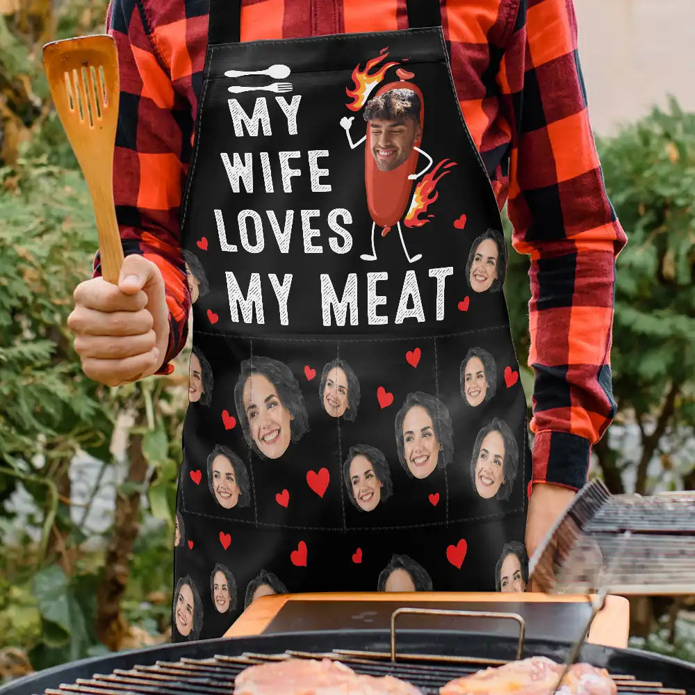 Gift For Couples, Gift For Husband, Gift For Boyfriend, Gift For Men, Cooking - Custom Photo My Wife Loves My Meat - Personalized Apron
