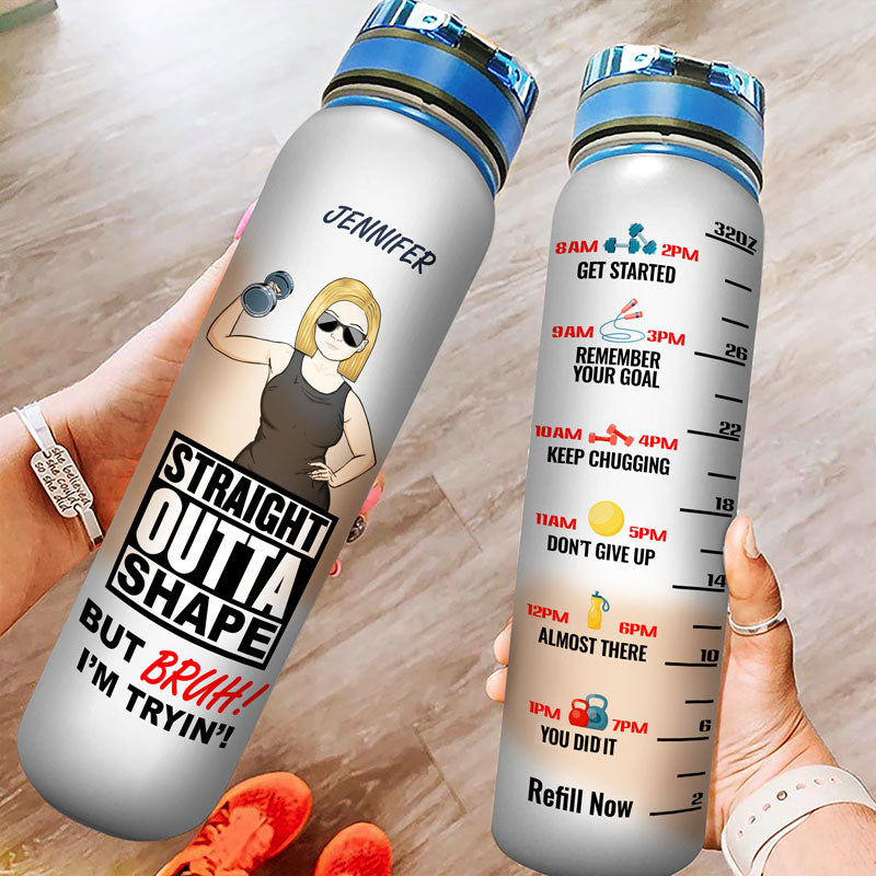 Straight Outta Shape But I'm Trying Gym - Gift For Girl - Personalized Custom Water Tracker Bottle