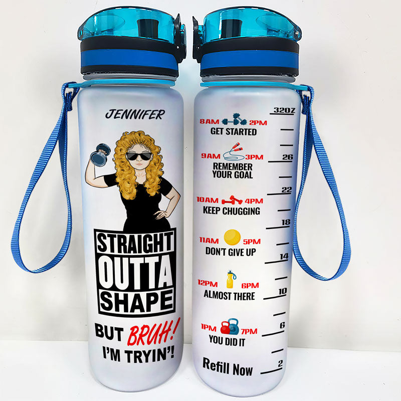 Straight Outta Shape But I'm Trying Gym - Gift For Girl - Personalized Custom Water Tracker Bottle