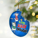 Is This Jolly Enough Funny Cartoon Cat - Personalized Custom Shaped Acrylic Ornament