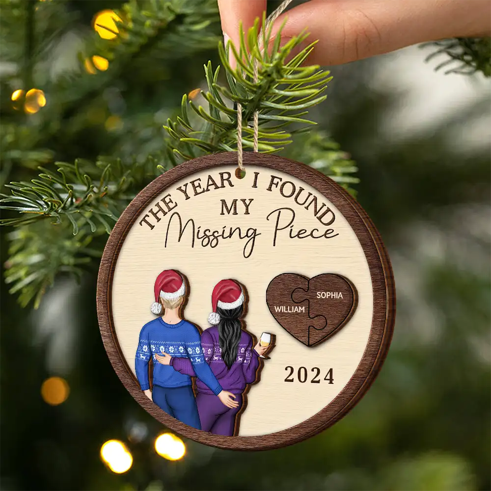 Christmas,Love,Gift For Couples,Gift For Husband,Gift For Wife,Gift For Boyfriend,Gift For Girlfriend,Anniversary - The Year I Found My Missing Piece Couple - Personalized 2-Layered Wooden Ornament