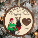 Christmas,Love,Gift For Couples,Gift For Husband,Gift For Wife,Gift For Boyfriend,Gift For Girlfriend,Anniversary - The Year I Found My Missing Piece Couple - Personalized 2-Layered Wooden Ornament