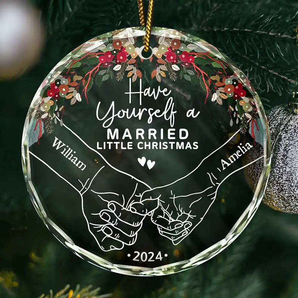 Gift For Couples,Gift For Husband,Gift For Wife,Wedding - Have Yourself A Married Little Christmas - Personalized Glass Ornament