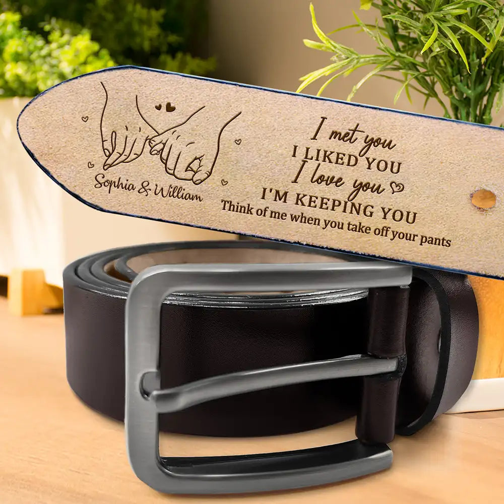 Gift For Couples,Gift For Husband,Love - Holding Hands I Met You I Liked You - Personalized Engraved Leather Belt