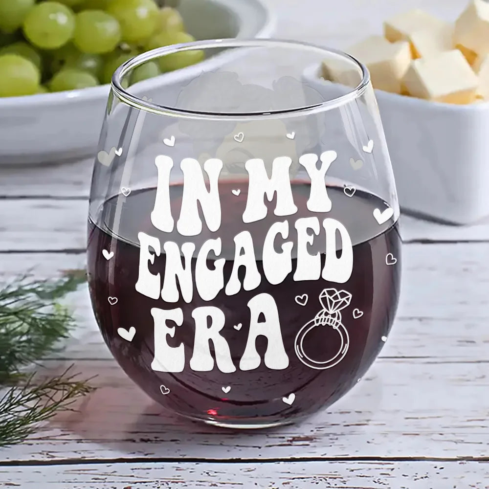 Wedding,Gift For Women,Gift For Wife,Gift For Girlfriend,Love - In My Engaged Era - Personalized Stemless Wine Glass