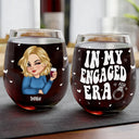 Wedding,Gift For Women,Gift For Wife,Gift For Girlfriend,Love - In My Engaged Era - Personalized Stemless Wine Glass