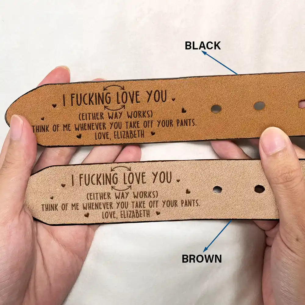 Gift For Couples, Gift For Husband, Gift For Boyfriend - Either Way Works I Love You - Personalized Engraved Leather Belt