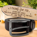 Gift For Couples, Gift For Husband, Gift For Boyfriend - Either Way Works I Love You - Personalized Engraved Leather Belt