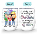 Side By Side Or Miles Apart Sisters And Brothers - Gift For Sibling  - Personalized Custom Wine Tumbler