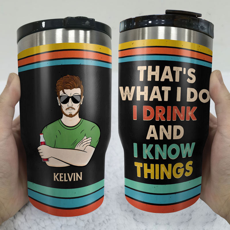 That's What I Do I Drink And I Know Things Husband Dad Grandpa - Gift For Men - Personalized Custom Triple 3 In 1 Can Cooler