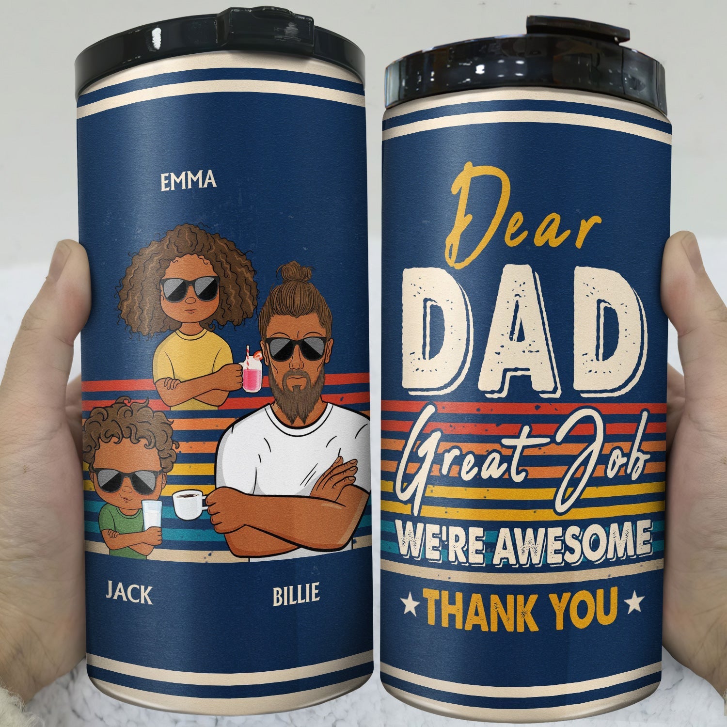 Dear Dad Great Job We're Awesome Thank You - Funny, Birthday Gift For Father, Husband - Personalized Custom 4 In 1 Can Cooler Tumbler